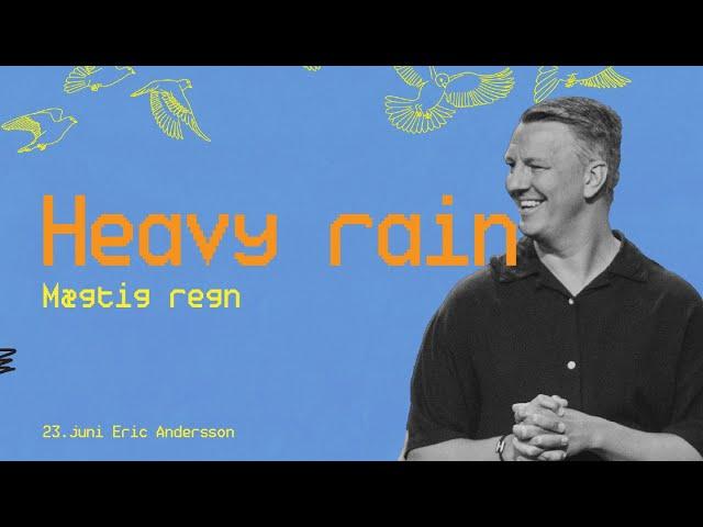 Heavy Rain / Eric Anderssson / 23. juni  2024