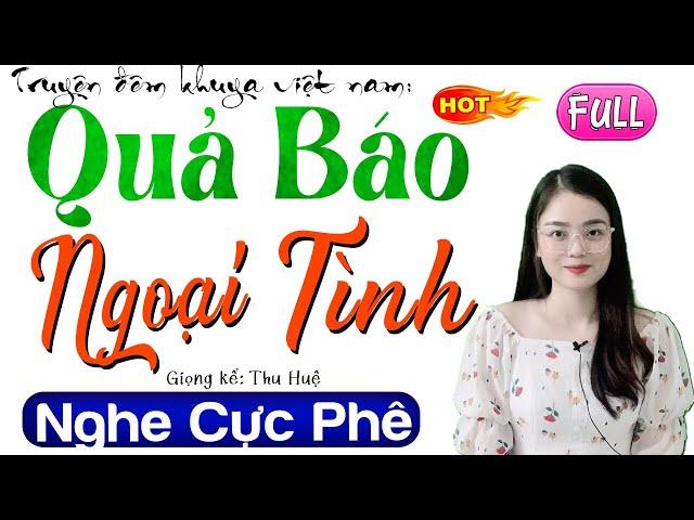 Radio Tâm Sự Thầm Kín Full - QUẢ BÁO NGOẠI TÌNH | Kể Chuyện Đêm Khuya Ngủ Ngon 2024 #mcthuhue