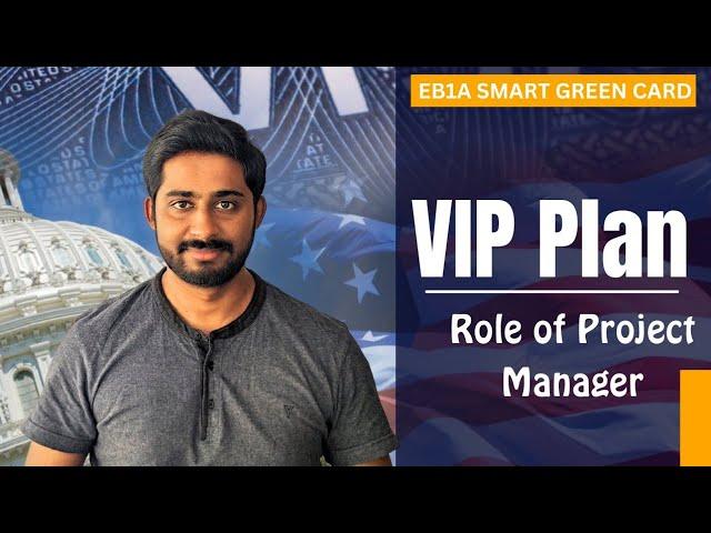 Role of Project Manager in the VIP Plan | EB1A Smart Green Card