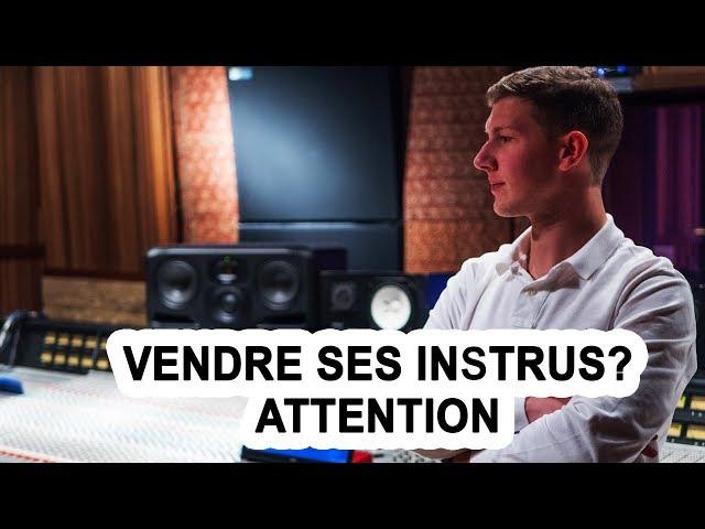 VENDRE SES INSTRUS: CE QUI EST VRAIMENT IMPORTANT ...