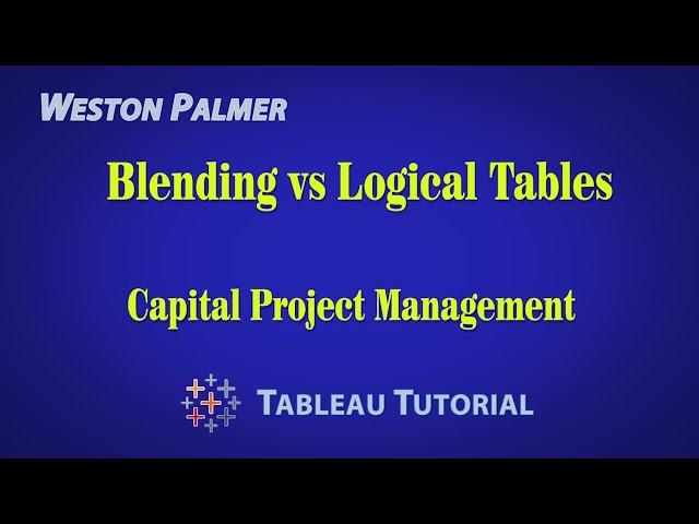 Tableau Tutorial - Blending vs Logical Joins (Capital Project Episode 1)