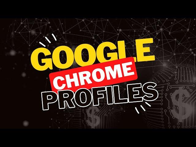 Creating and Managing Google Chrome Profiles