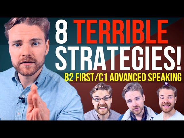 The ABSOLUTE WORST Cambridge Speaking Strategies! - B2 First/C1 Advanced Speaking Exam