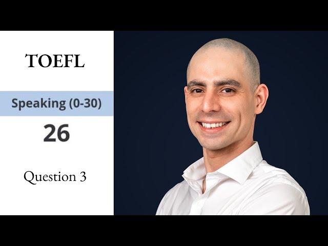 TOEFL Speaking 26 - Question 3