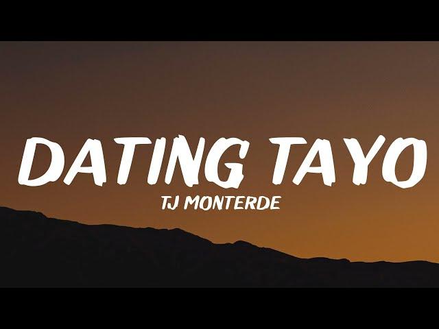 TJ Monterde - Dating Tayo (Lyrics)