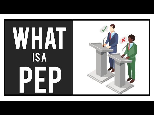 What is a Politically Exposed Person? What is needed to onboard a PEP?  - AML Tutorial