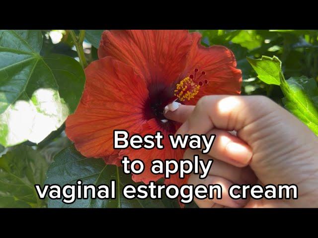 Best way to apply vaginal estrogen cream