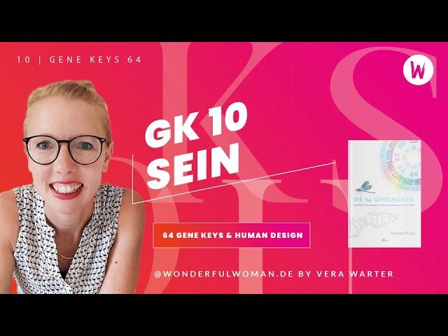 Die 64 Genschlüssel | Gene Key 10 (Selbstbesessenheit – Natürlichkeit – Sein) 19. – 25.12.24