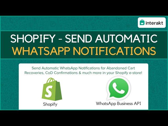 Send automatic WhatsApp notifications for Abandoned Carts & COD confirmations on Shopify | Interakt