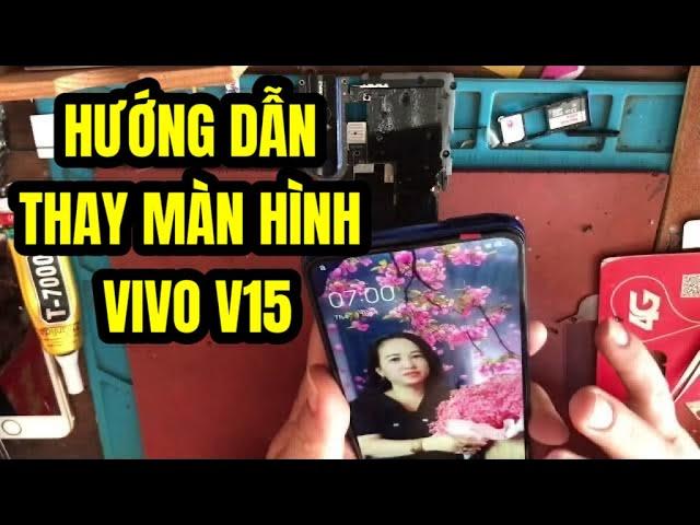 Chia sẻ cách thay màn hình vivo V15