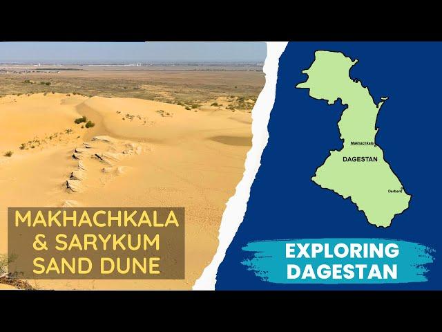 MAKHACHKALA & SARYKUM SAND DUNE - Exploring DAGESTAN, Episode 1