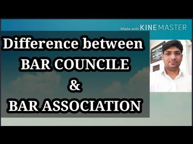 Difference between BAR council and BAR Association ! !by adv.mukesh bagdiya