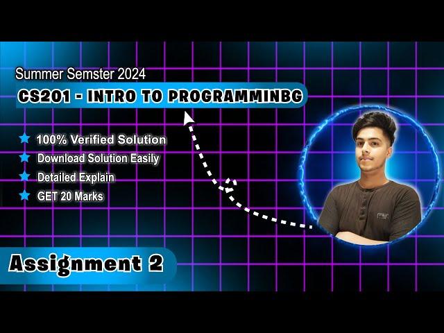 cs201 assignment 2 correct solution for summer  2024 | cs201 assignment 2 solution summer  2024