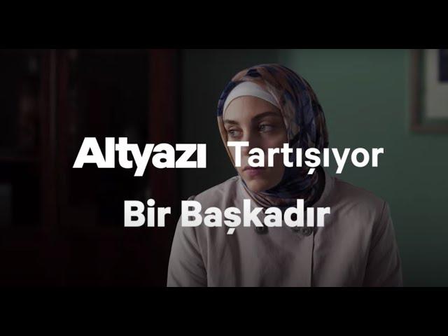 Altyazı Tartışıyor: Bir Başkadır