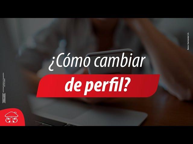 ¿Cómo cambiar de perfil en el App DaviPlata? | Banco Davivienda