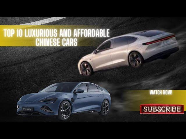 Most Affordable and Luxurious Cars Made In China!