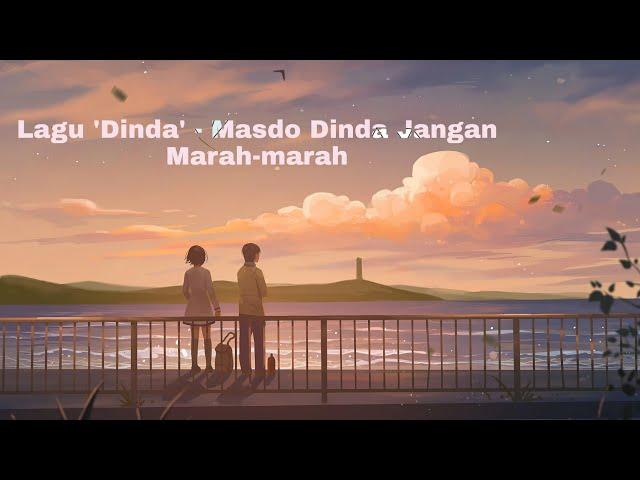 Lagu 'Dinda' - Masdo Dinda Jangan Marah-marah