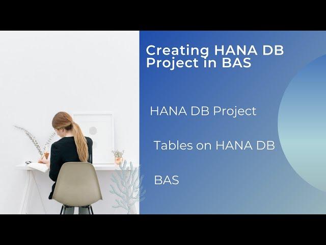 Creating HANA Database Project in SAP BTP | BAS | Step by Step Guide
