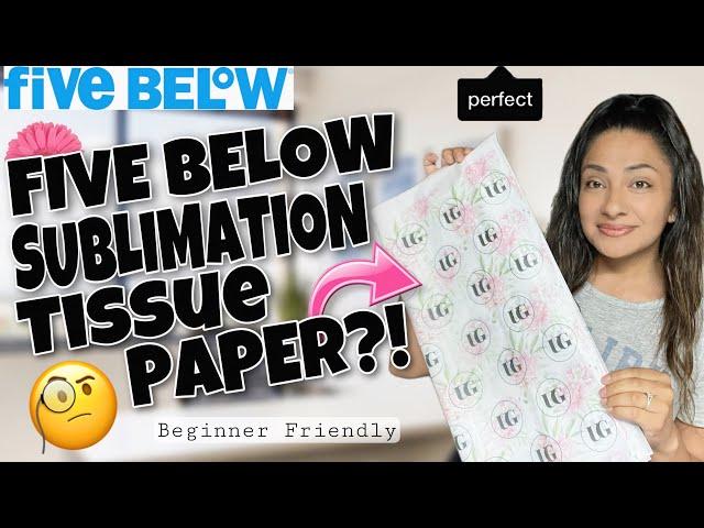 SUBLIMATION FIVE BELOW TISSUE PAPER! | Beginner Tutorial