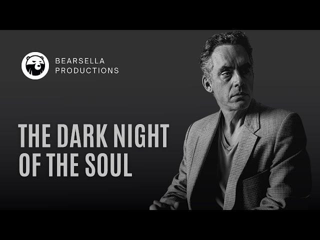 Jordan Peterson | The Dark Night of the Soul