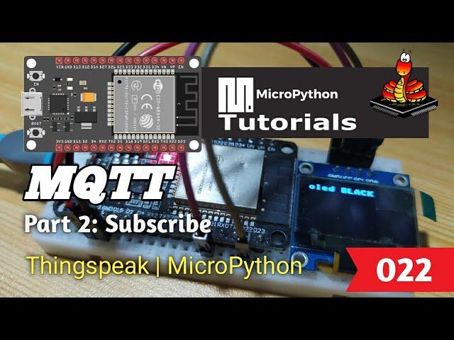 022 - ESP32 MicroPython: MQTT | Part 2: Subscribe