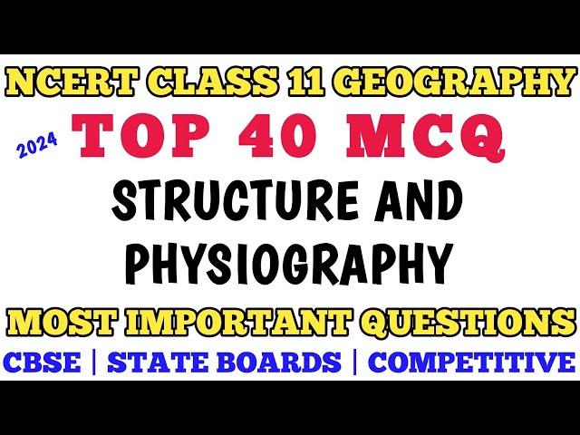 Best MCQ Class 11 STRUCTURE AND PHYSIOGRAPHY Full Chapter Explanation