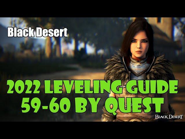 [Black Desert] Updated 2022 | Fast No Grind Leveling Guide | 59-60 | Level By Questing
