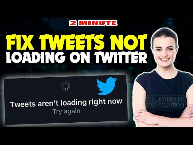 Fix Tweets Not Loading On Twitter | Tweets Aren't Loading Right Now 2024
