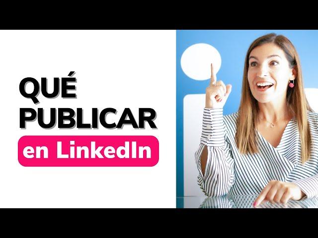  Qué PUBLICAR en LINKEDIN 