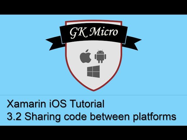 Xamarin iOS Tutorial 3.2 - How to Share Code (between Android, iOS, Windows Phone or Mac)