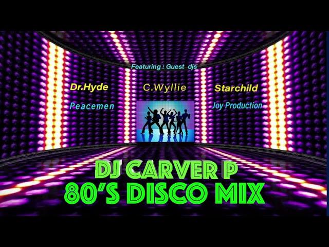 80's Disco Mix - DJ Carver P....with...Dr Hyde,Starchild,C Wyllie,Joy Production,Peacemen Int.