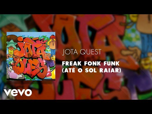 Jota Quest - Freak Fonk Funk (Até o Sol Raiar) (Áudio Oficial)