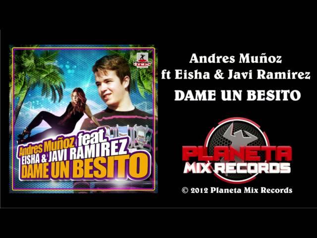 Andres Muñoz Ft Eisha & Javi Ramirez - Dame Un Besito (Official Video)