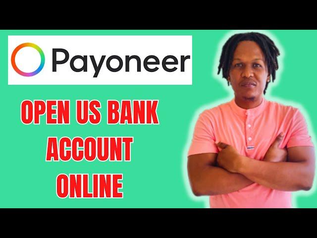 HOW TO OPEN US BANK ACCOUNT IN PAYONEER 2024