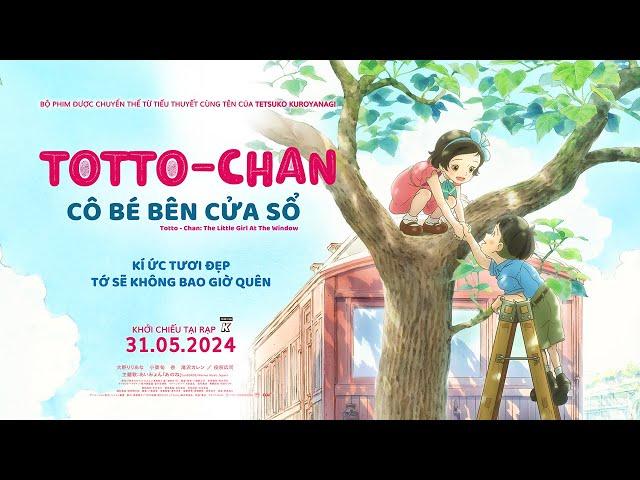 TOTTO-CHAN: CÔ BÉ BÊN CỬA SỔ | OFFICIAL TRAILER | DỰ KIẾN KHỞI CHIẾU: 31.05.2024