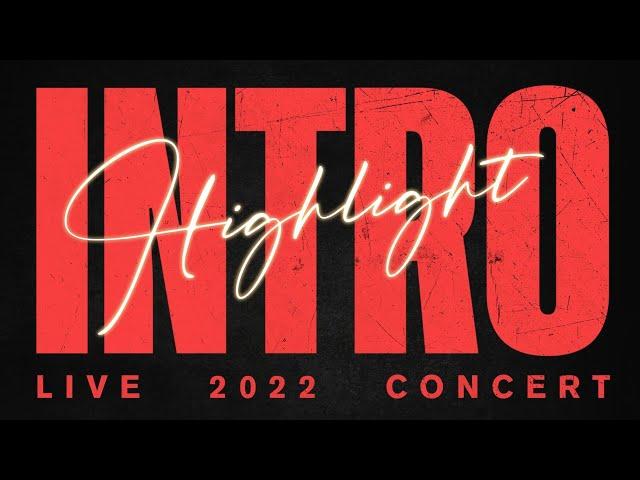 20220522 HIGHLIGHT 2022 CONCERT [INTRO]