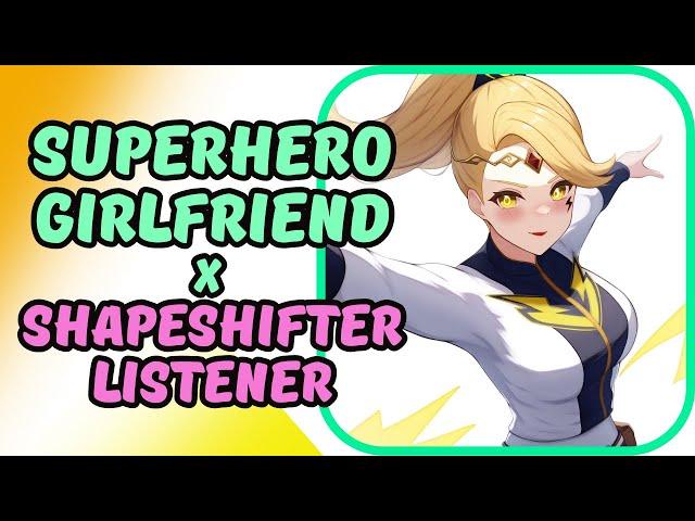 [F4A][Audio RP]Superhero Girlfriend x Shapeshifter Listener [Power Couple][Foiled a Villain's Plot]