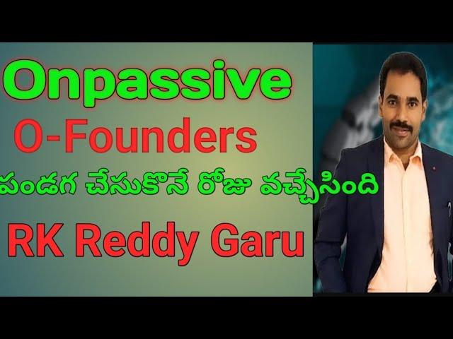 Onpassive O-Founders Good News||RK Reddy Garu||#onpassivehyderabad #onpassivehyderabadoffice