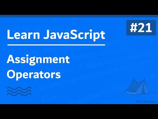 Learn JavaScript In Arabic 2021 - #021 - Assignment Operators