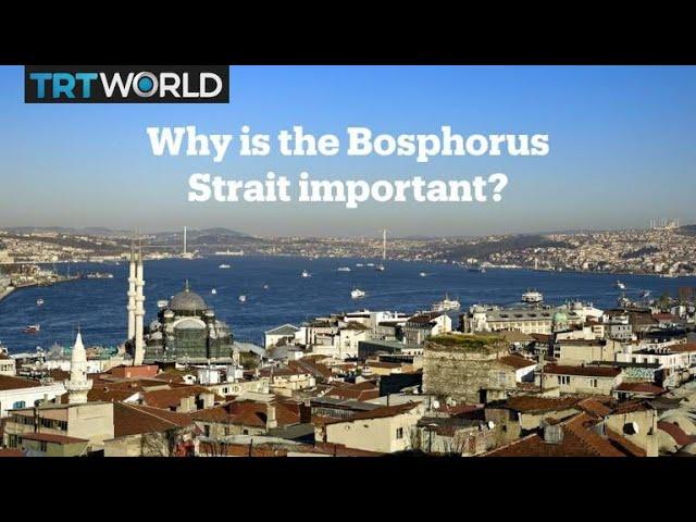 Why is the Bosphorus important?