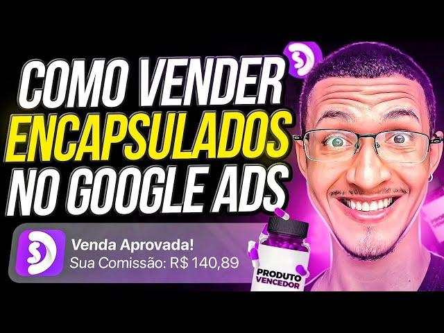 Descubra o Segredo para Lucrar com ENCAPSULADOS no Google Ads! [BRAIP]