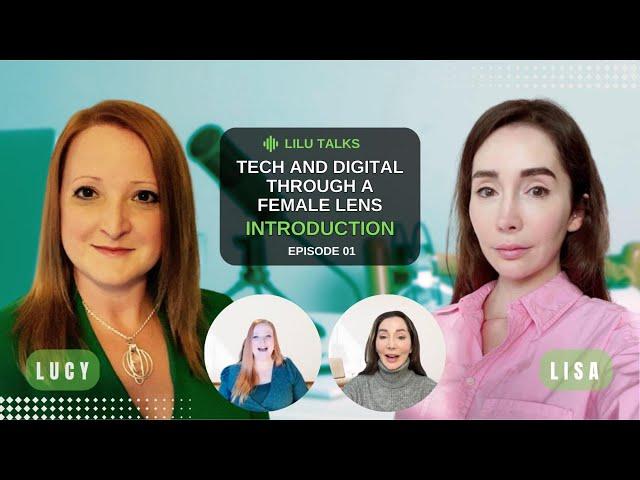 The Digital Podcast through the female lens: Get to know the LILU talks hosts Lisa & Lucy