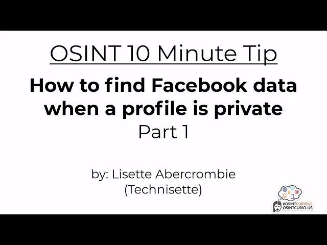 10 Minute Tip: How to find Facebook data when a profile is private