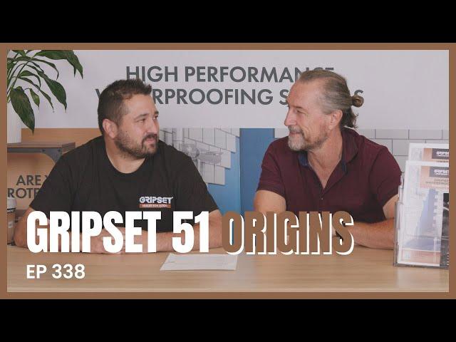 Gripset 51 - The Origins