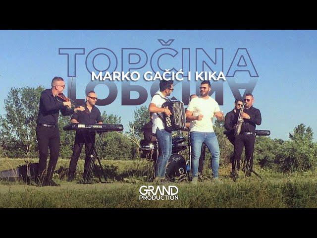 Marko Gacic i Kika - Topcina - (Official Video 2018)