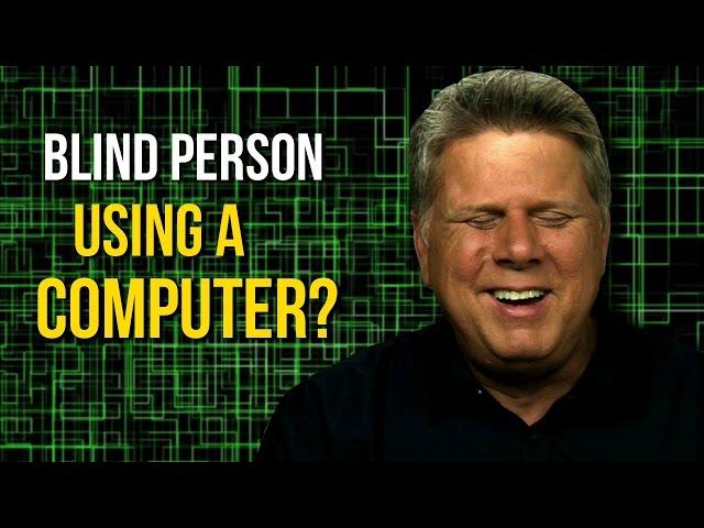 How A Blind Person Uses A Computer