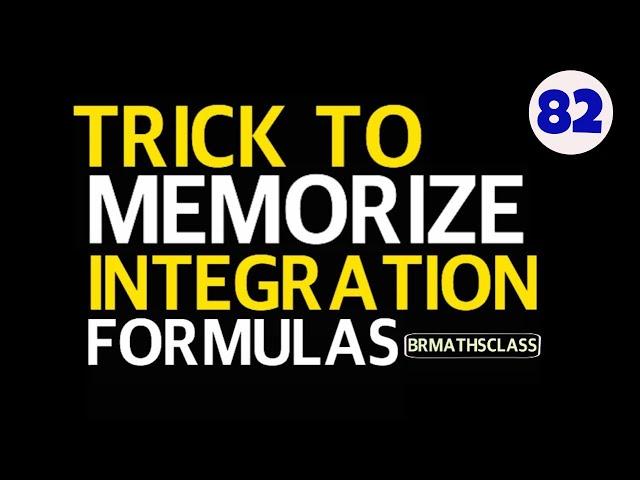 TRICK TO  MEMORIZE INTEGRATION FORMULAS || LEARN INTEGRATION FORMULAS || INTEGRATION