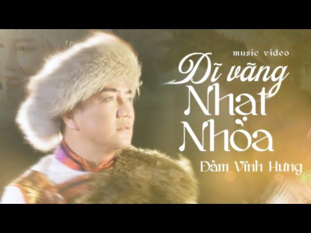 Bài hát đang Hot hiện nay | Dĩ Vãng Nhạt Nhoà - Đàm Vĩnh Hưng | Official Music Video