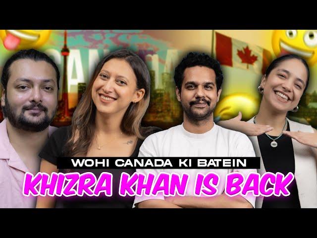 Wohi Canada ki Batein with KHIZRA KHAN ft @permittolife ️