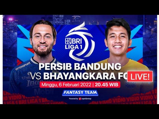 LIVE PERSIB BANDUNG VS BHAYANGKARA FC - BRI LIGA 1